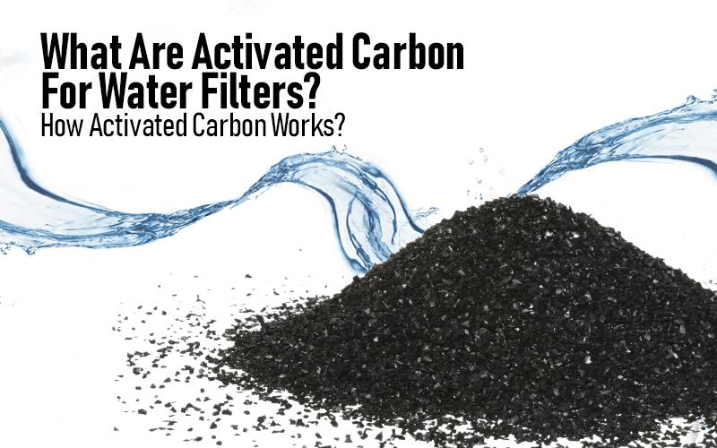 What are activated carbon for water filters?