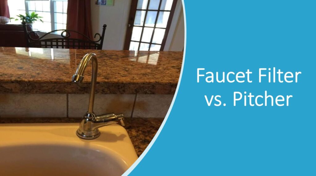 Faucet filter vs Pitcher.